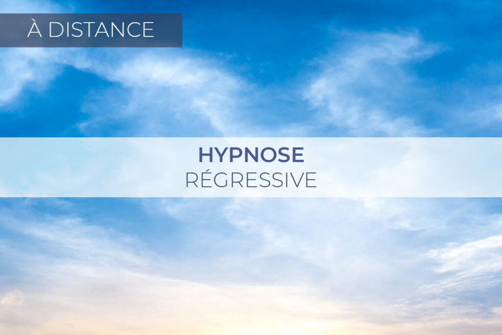 Hypnose Régressive à distance