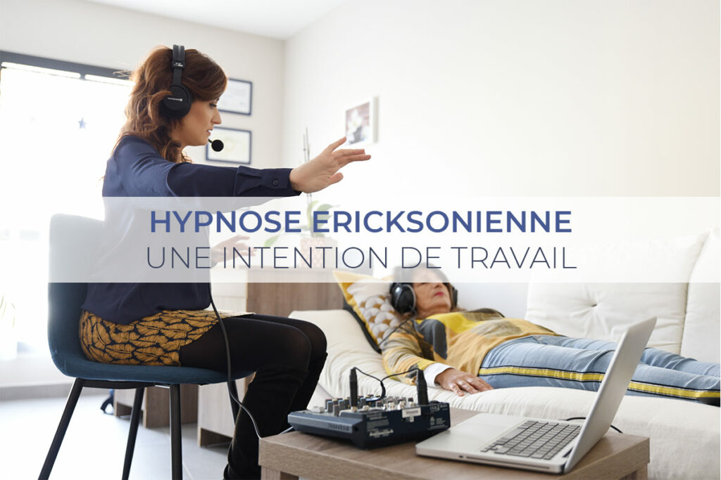 Séance Hypnose Ericksonienne une intention de travail